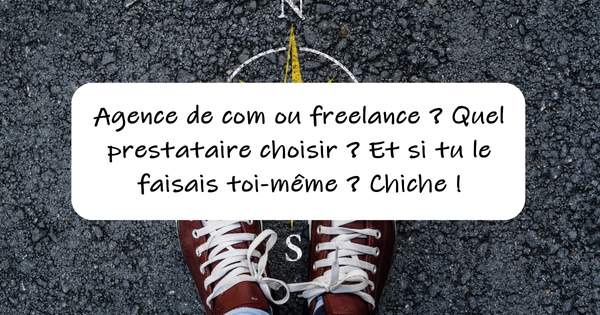 Choisir entre freelance ou agence